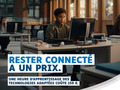 Personne utilisant un ordinateur avec Joe sur le bureau. Slogan : « Rester connecté a un prix. »